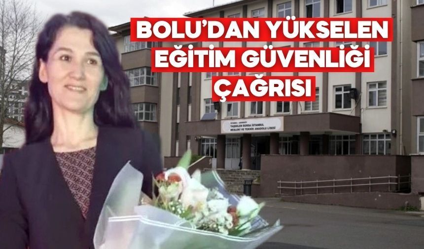Eğitim-İş Bolu Şubesi: Okullar Artık Güvenli Değil