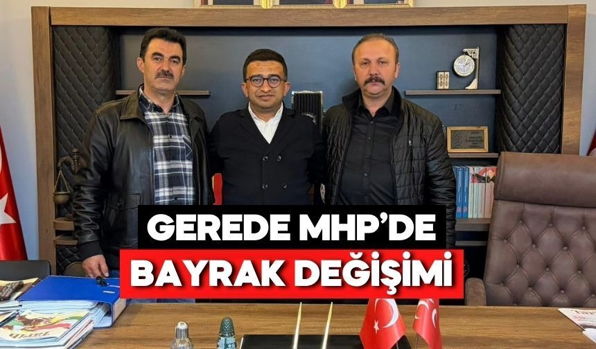 MHP Gerede’de Görev Değişimi