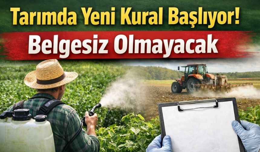Tarımda Yeni Kural Başlıyor! Belgesiz Olmayacak