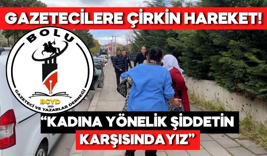 Bolu'da Kadın Gazetecilere Yönelik Tacize Dernekten Sert Açıklama