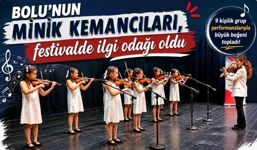 Festivalin Yıldızı Bolu’nun Minik Kemancıları Oldu