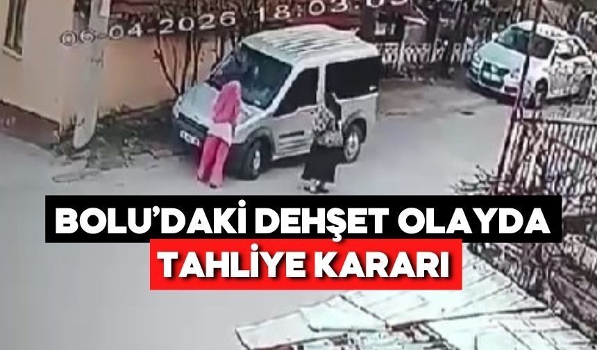 Bolu’daki Dehşet Olayda Tahliye Kararı