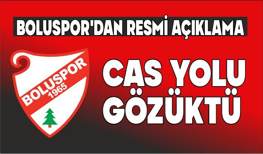 BOLUSPOR’DAN RESMİ AÇIKLAMA CAS YOLU GÖZÜKTÜ