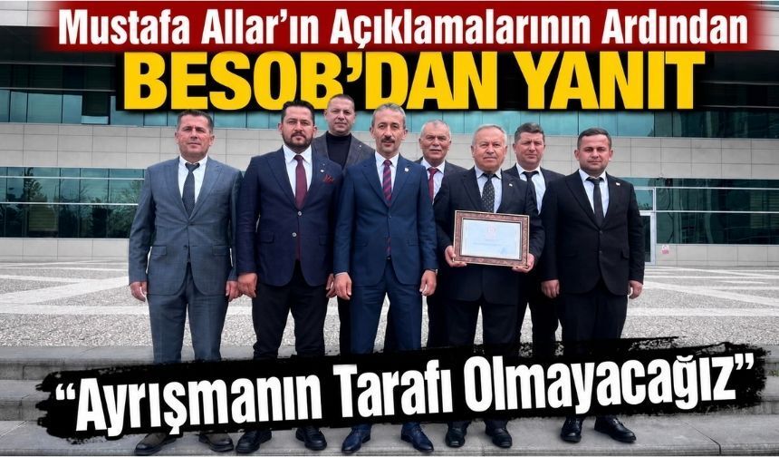 Gerede Belediye Başkanı Mustafa Allar’ın Açıklamalarının Ardından BESOB’dan Yanıt