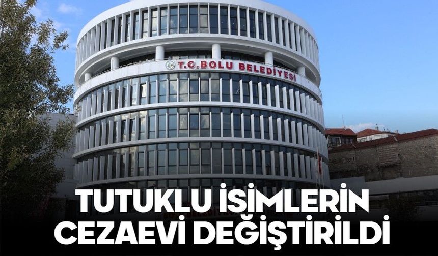 TUTUKLU İSİMLERİN CEZAEVİ DEĞİŞTİRİLDİ