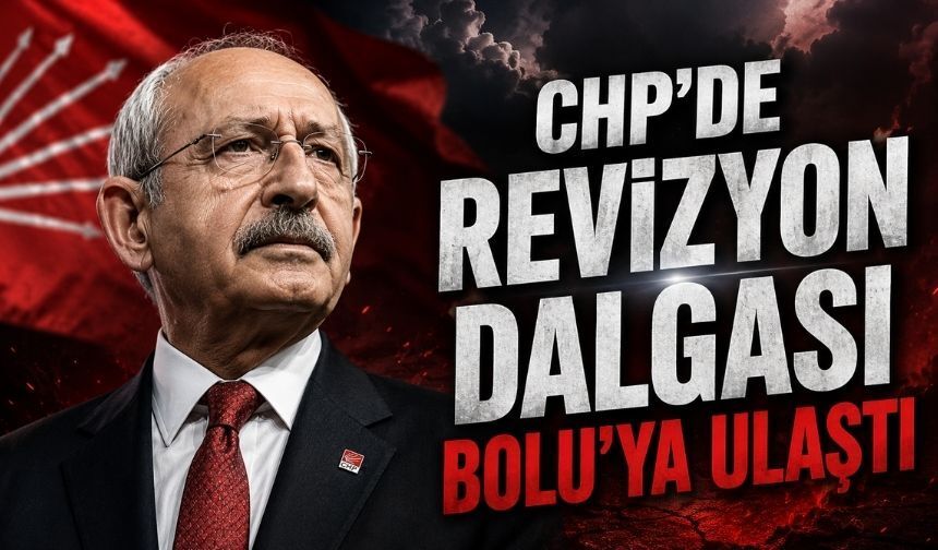 CHP'de Bolu'yu da Kapsayan Büyük Tasfiye