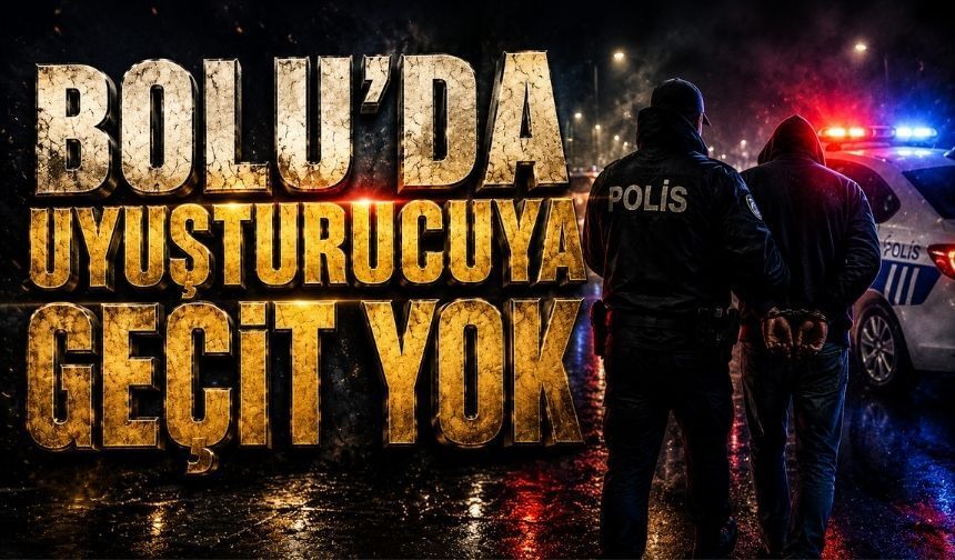 Bolu'da narkotik operasyonları sürüyor