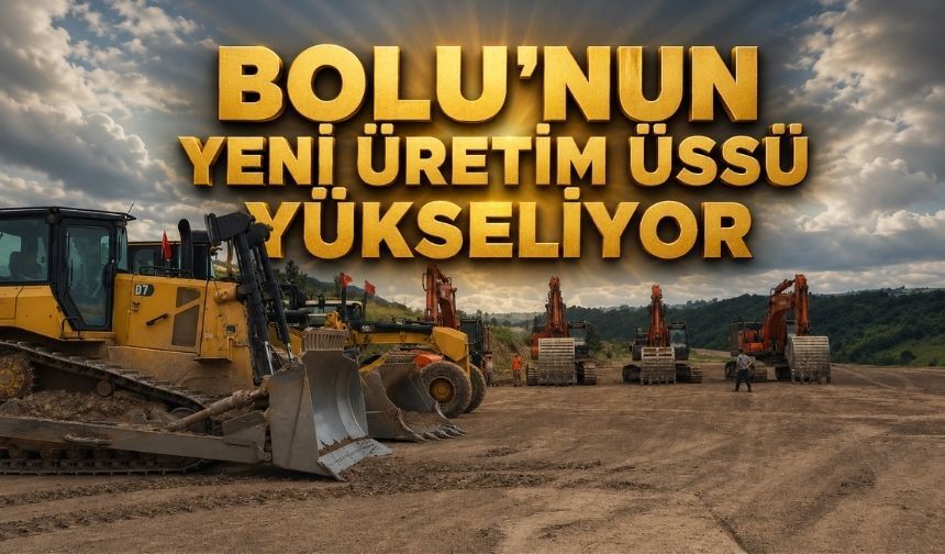 Bolu'nun Dördüncü OSB'sinde Çalışmalar Hızlandı