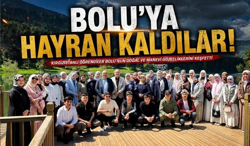 Kırgızistanlı Öğrenciler Bolu’nun Güzelliklerini Keşfetti