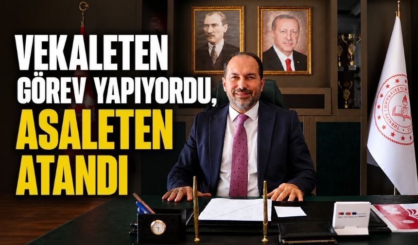 Vekaleten Yürüttüğü Göreve Asaleten Atandı