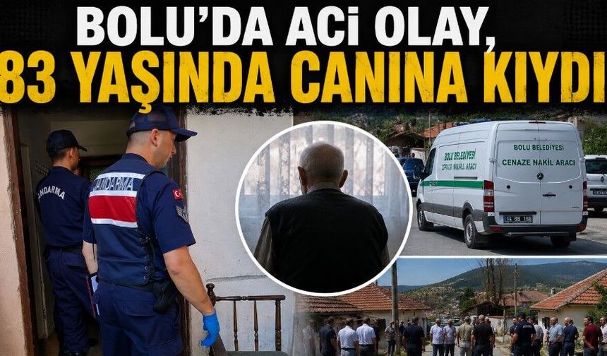 Bolu’da acı olay, 83 yaşında canına kıydı