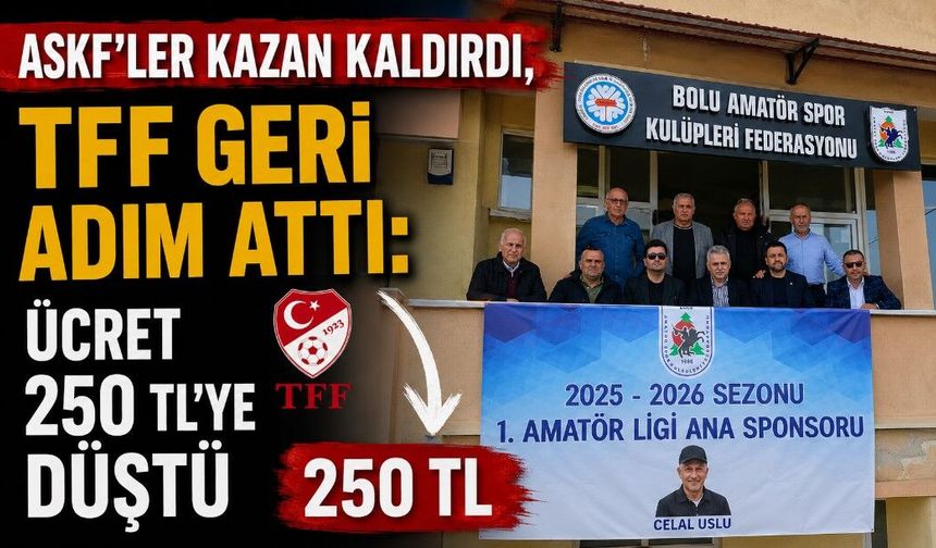 ASKF’LER KAZAN KALDIRDI, TFF GERİ ADIM ATTI: ÜCRET 250 TL’YE DÜŞTÜ