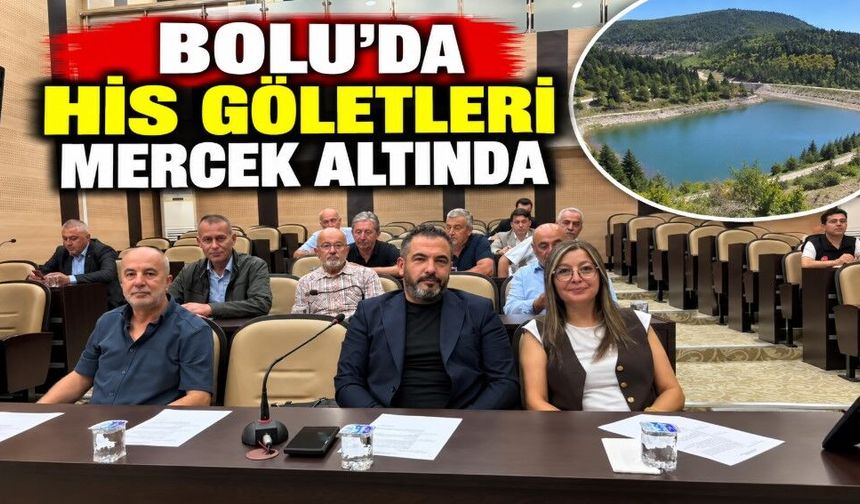 BOLU’DA HİS GÖLETLERİ MERCEK ALTINDA
