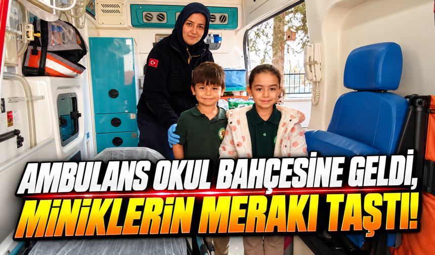 Okul Bahçesine Gelen Ambulansın Bu Kez Görevi Farklıydı