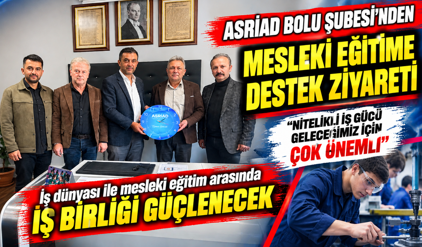 ASRİAD Bolu Şubesi’nden Mesleki Eğitime Destek Ziyareti