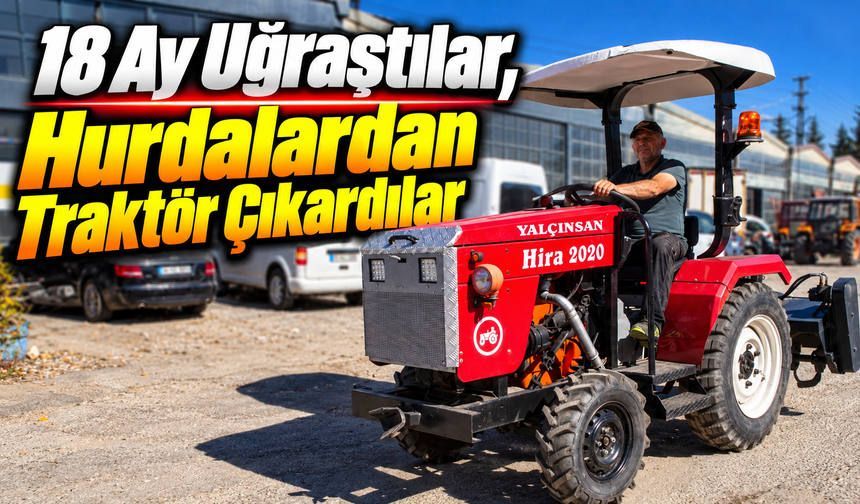 Baba Oğul El Ele Verdi, Hurdadan Traktör Yaptı