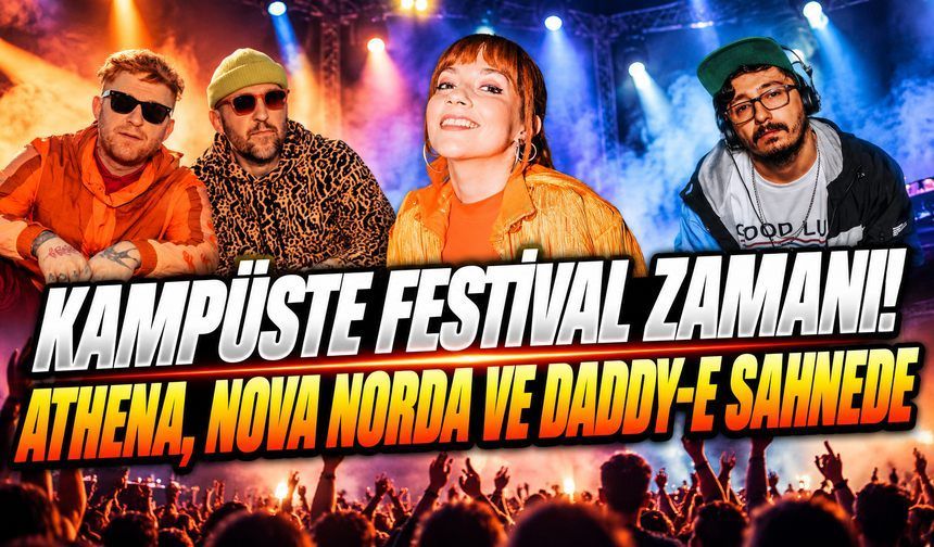 BAİBÜ’de Festival Coşkusu! Athena, Nova Norda ve Daddy-E Geliyor