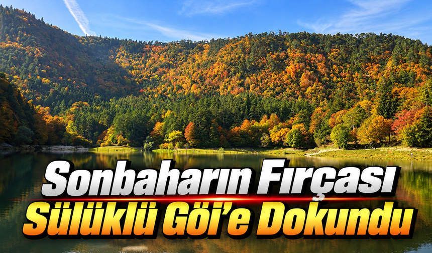Doğanın Renk Paleti Sülüklü Göl’de Açıldı