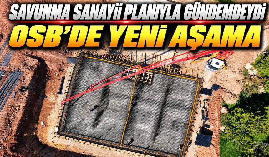 Üçte İkisi Savunma Sanayii İçin Ayrılmıştı: OSB’de Yeni Aşama